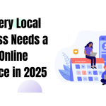 Why Every Local Business Needs a Strong Online Presence in 2025