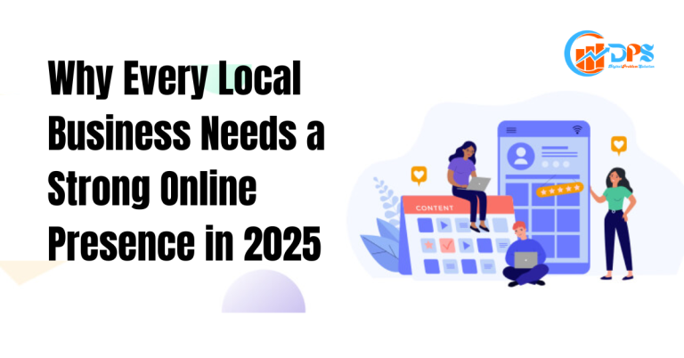 Why Every Local Business Needs a Strong Online Presence in 2025